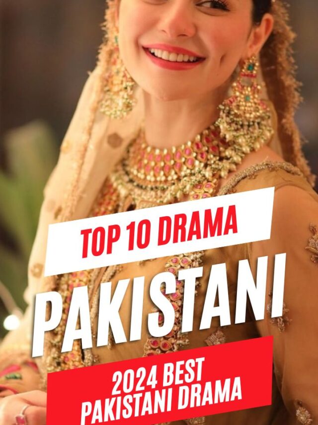 Top 10 Pakistani Drama in 2024