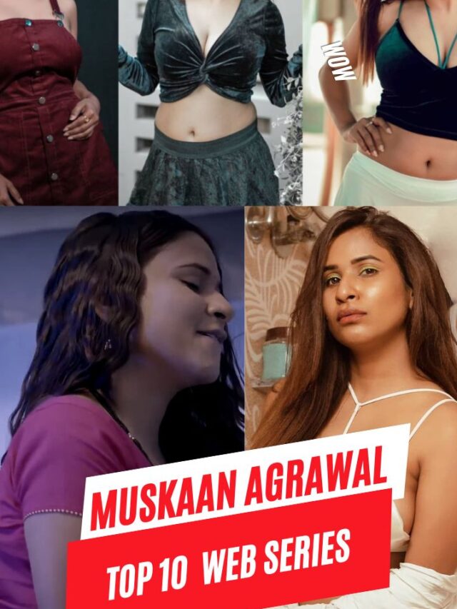 Muskaan Agrawal top 10 web series