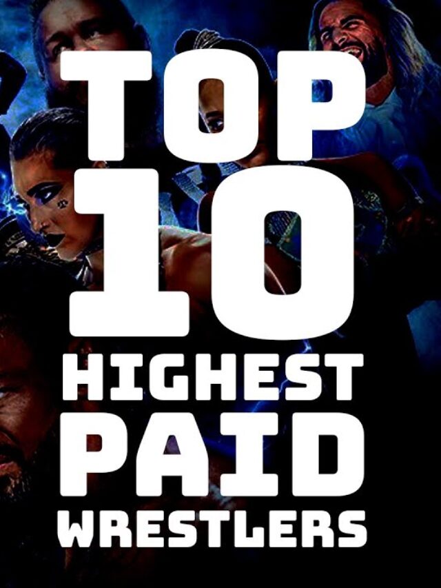 Top 10 Highest paid WWE