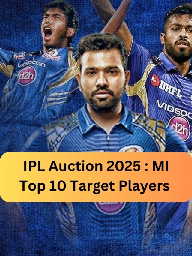 IPL Auction 2025 : 10 Players MI will definitely target in Auction