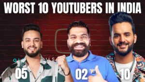 Worst 10 Youtubers in india