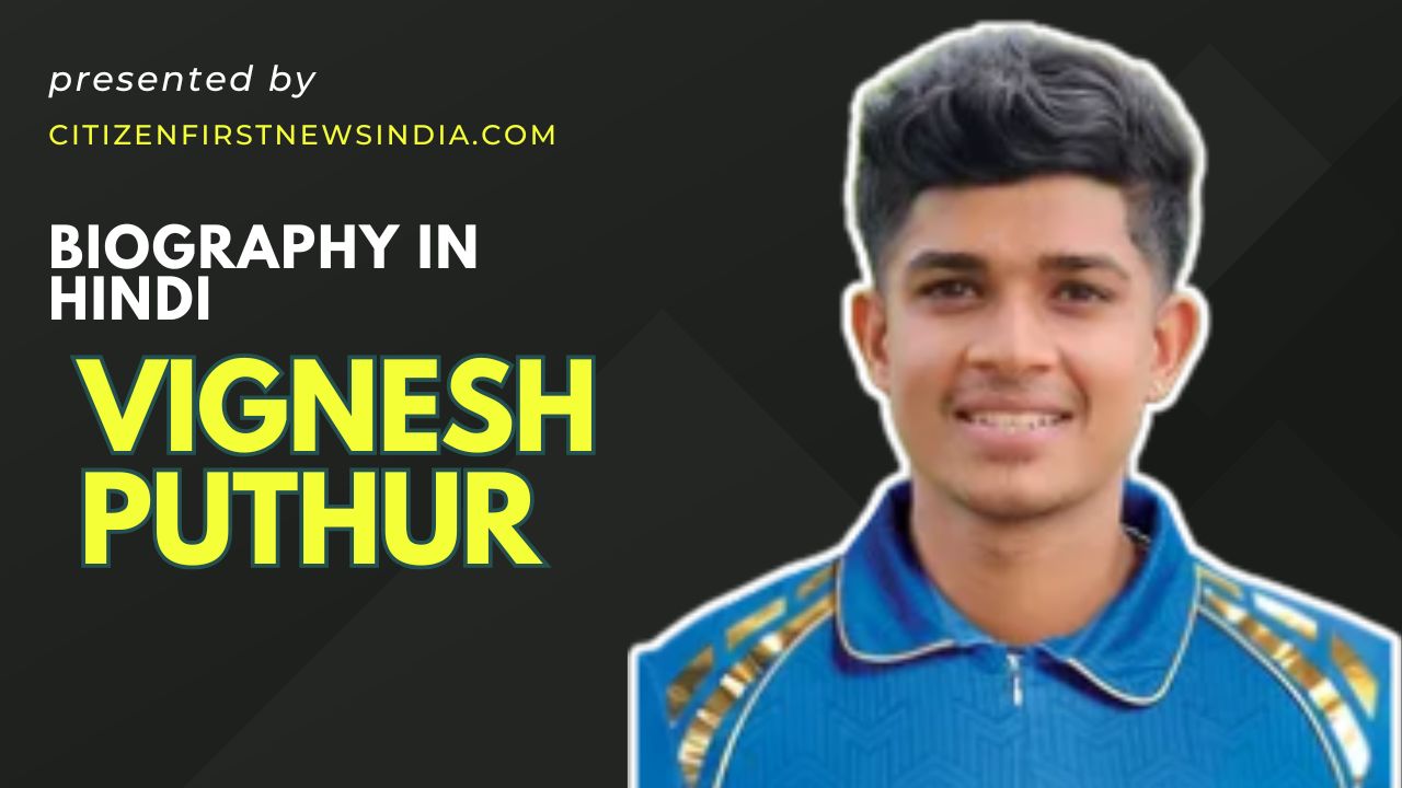 Vignesh Puthur Biography in Hindi