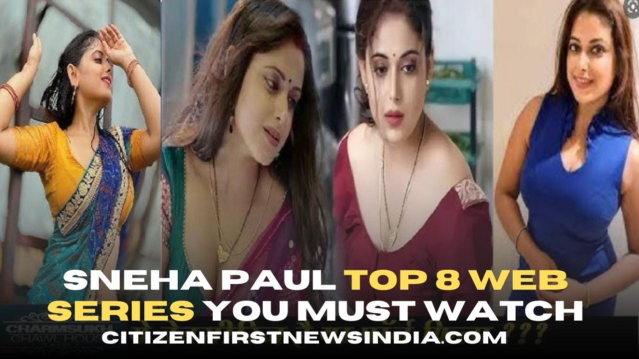 Sneha Paul Top 8 Web Series
