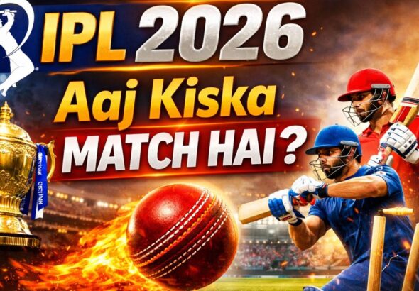 IPL 2026: Aaj Kiska Match Hai