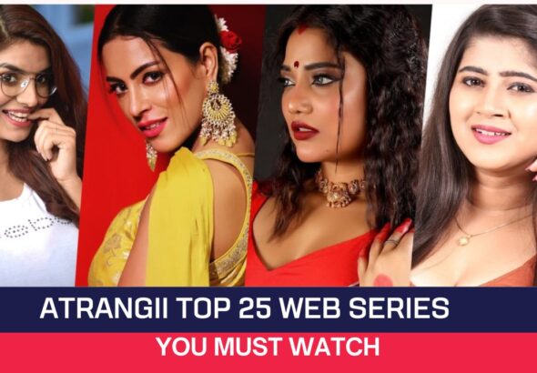 Atrangii Top 25 Web Series