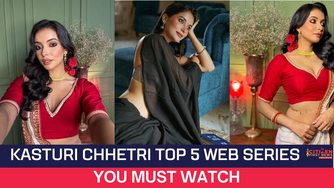Kasturi Chhetri Top 5 Web Series