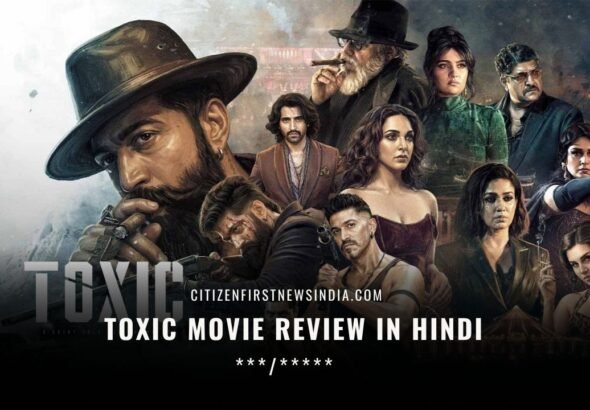 Toxic Movie Review in Hindi
