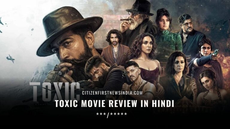 Toxic Movie Review in Hindi
