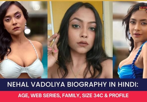 Nehal Vadoliya Biography in Hindi